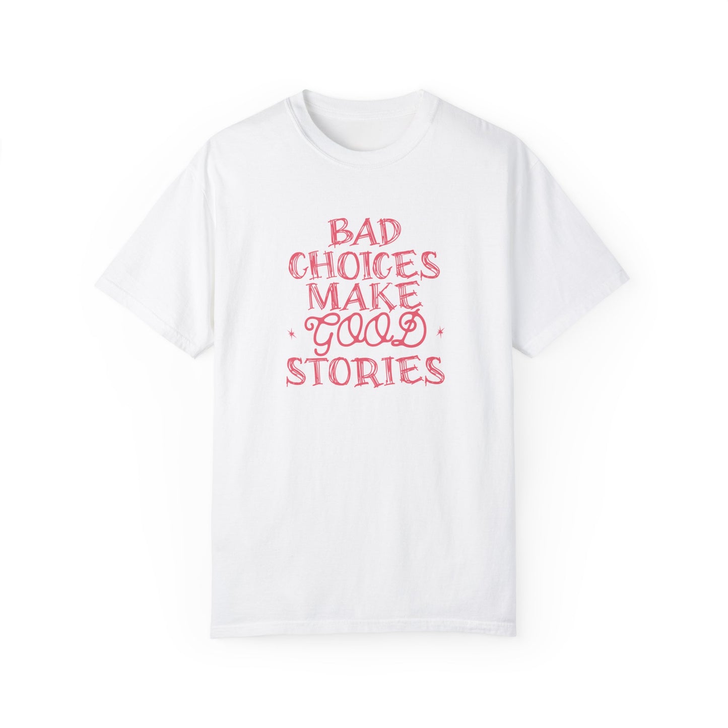 bad choices t-shirt
