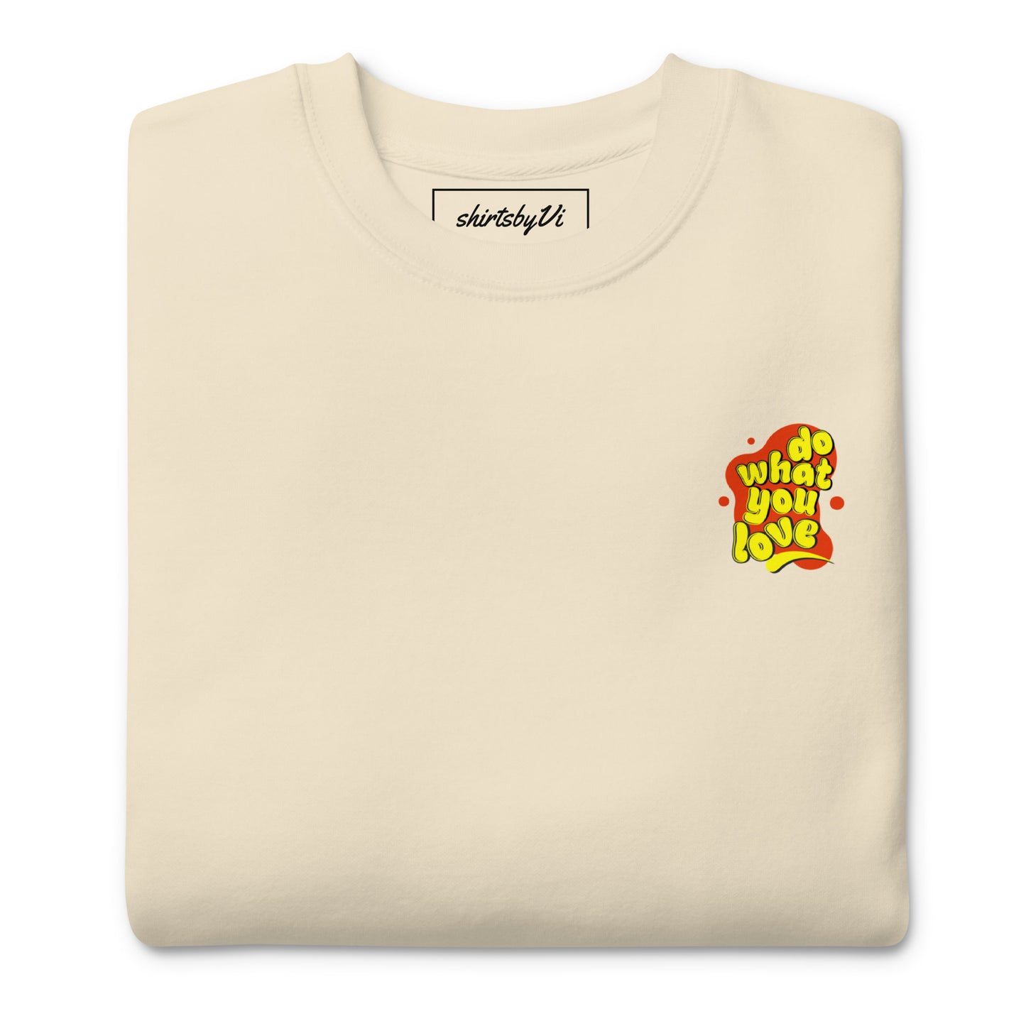 do what you love sweatshirt