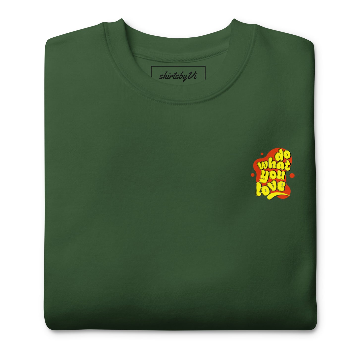 do what you love sweatshirt