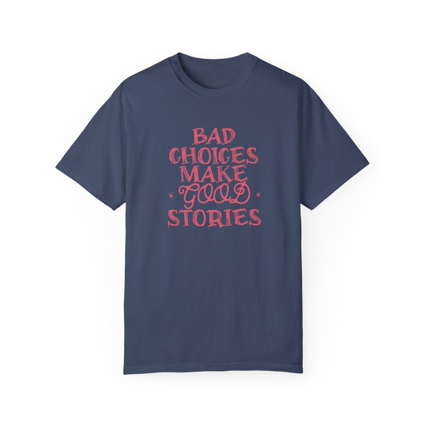 bad choices t-shirt