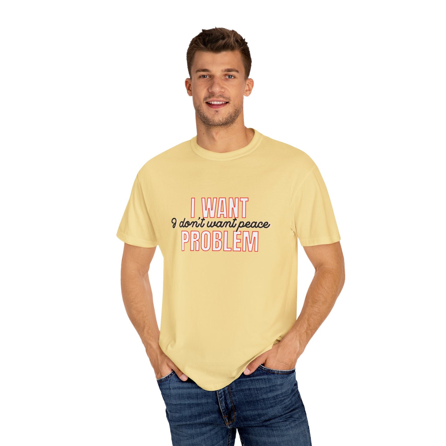 i want problem t-shirt