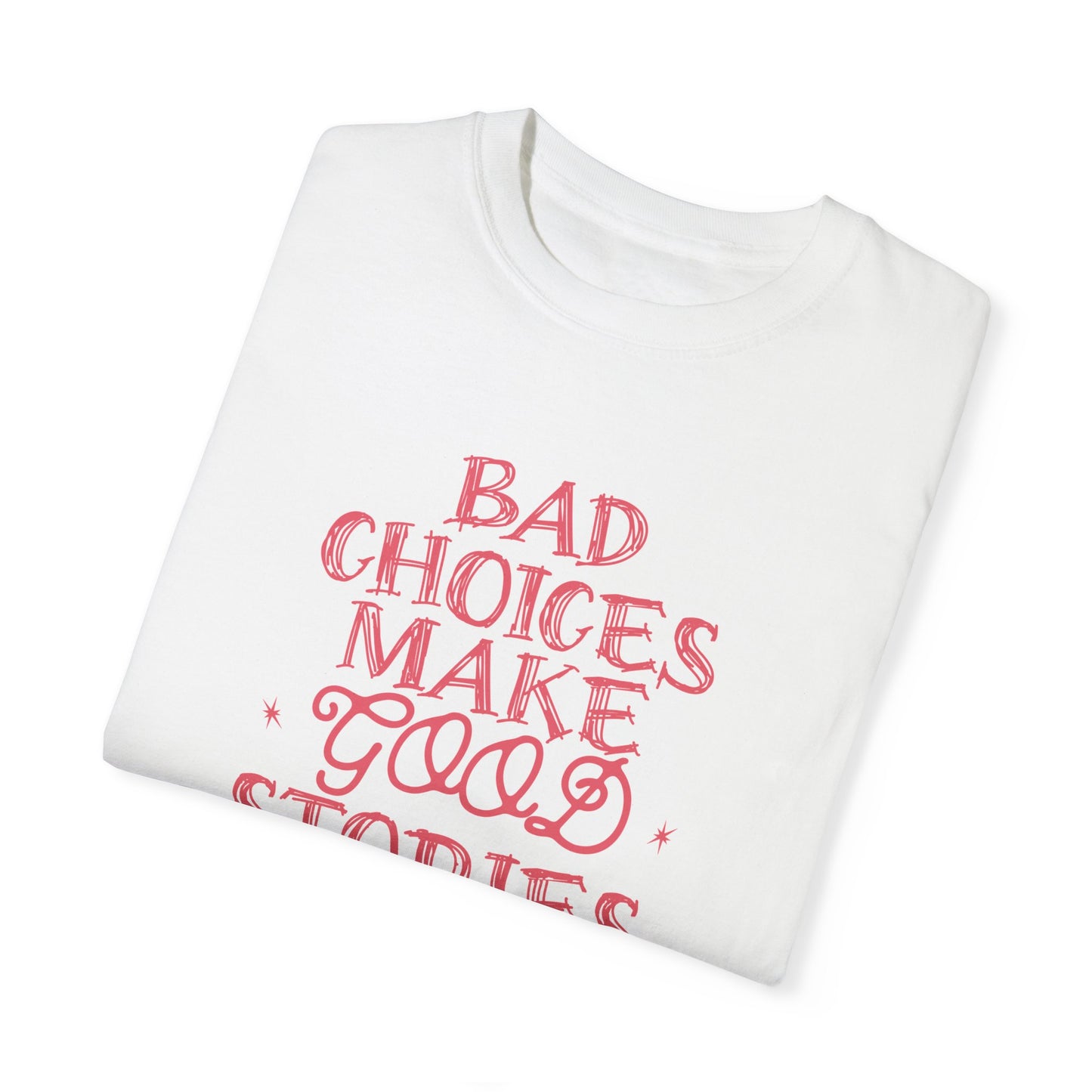 bad choices t-shirt
