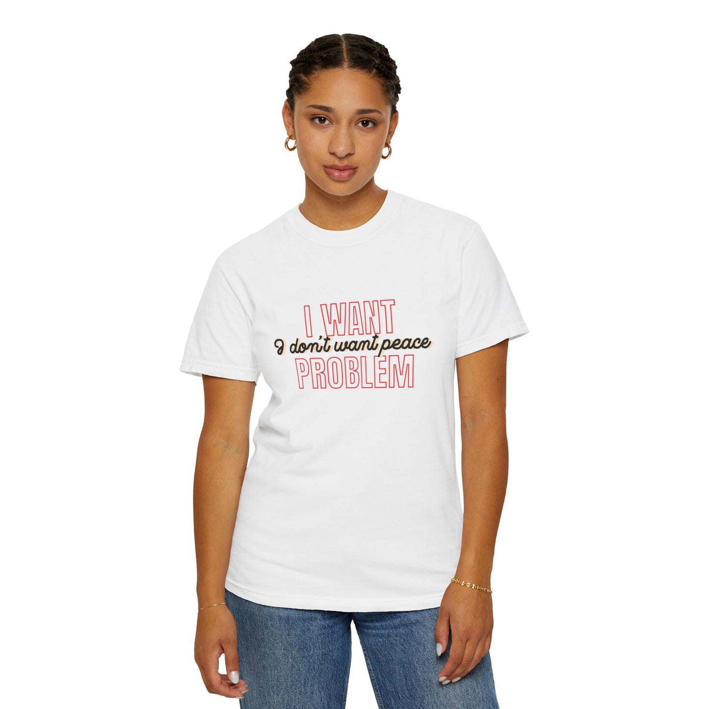 i want problem t-shirt