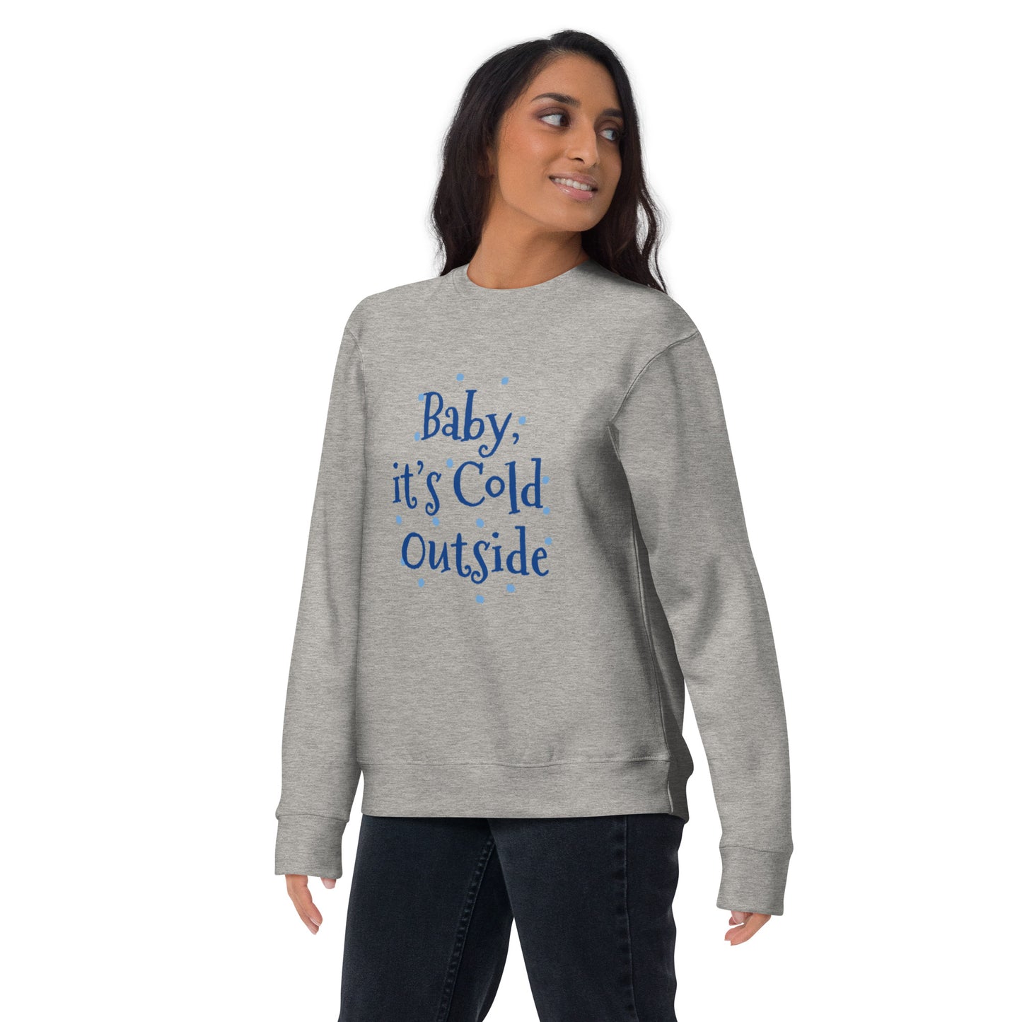 baby it's cold sweatshirt