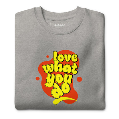 love what you do sweater