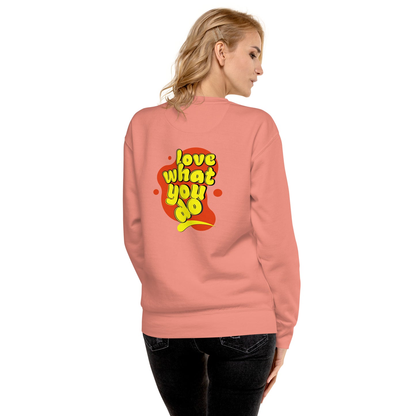 do what you love sweatshirt