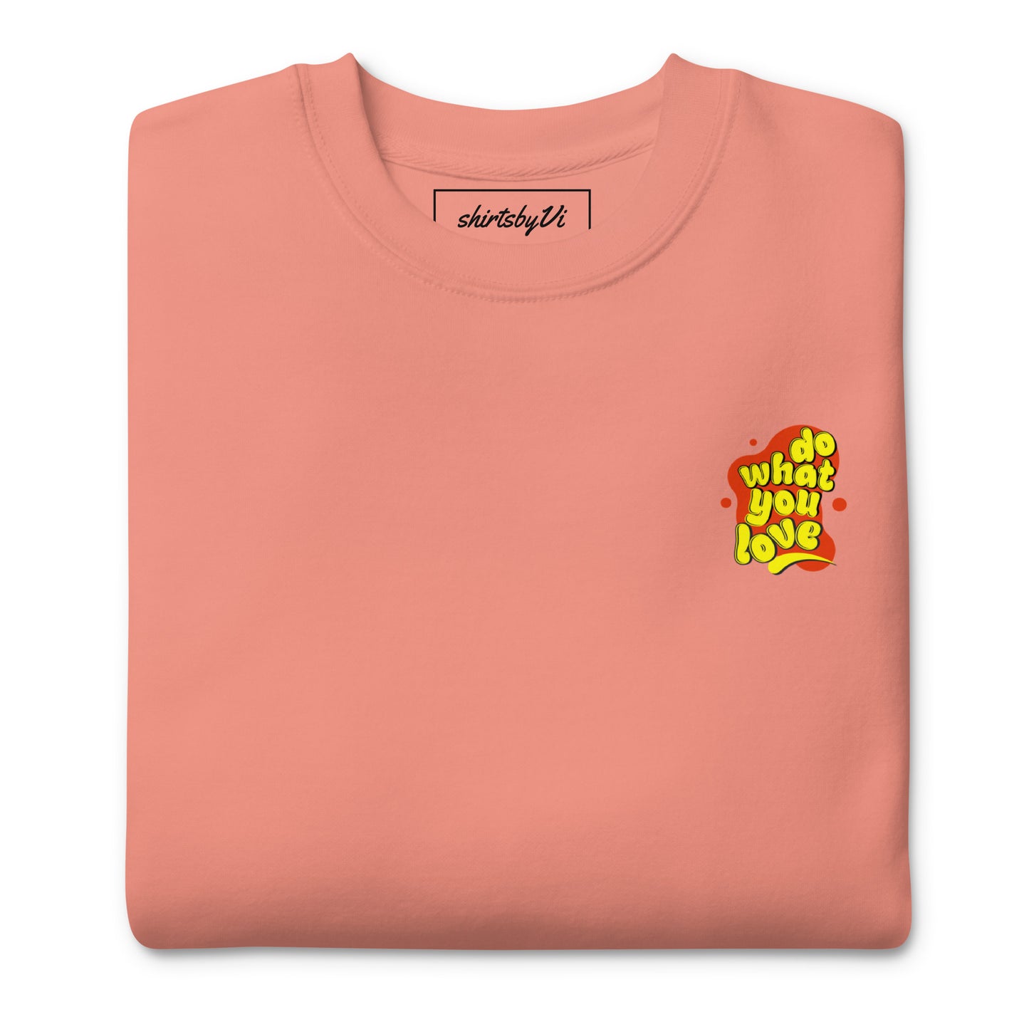 do what you love sweatshirt