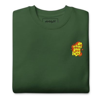 do what you love sweatshirt