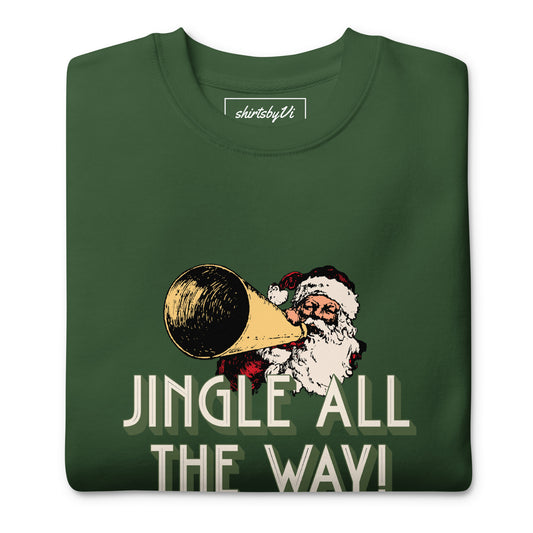 jingle all the way sweatshirt
