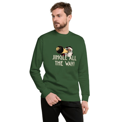 jingle all the way sweatshirt