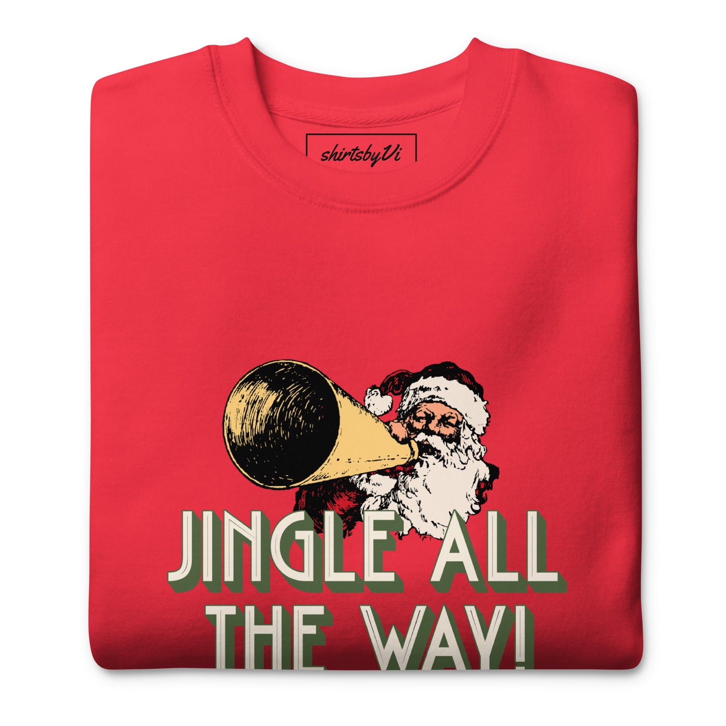 jingle all the way sweatshirt