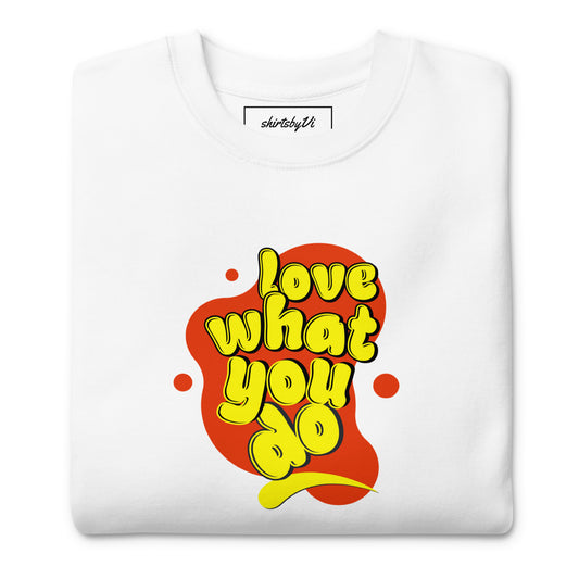 love what you do sweater