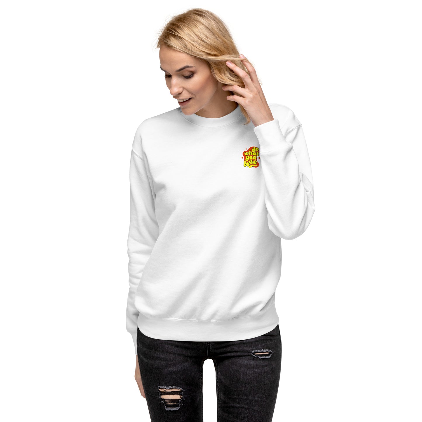 do what you love sweatshirt